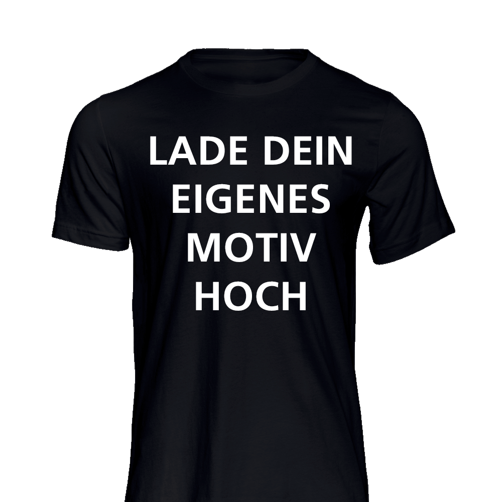 Dein eigenes Motiv Herren T-Shirt - Dein Foto, Dein Spruch, Dein Design - individuell bedruckt