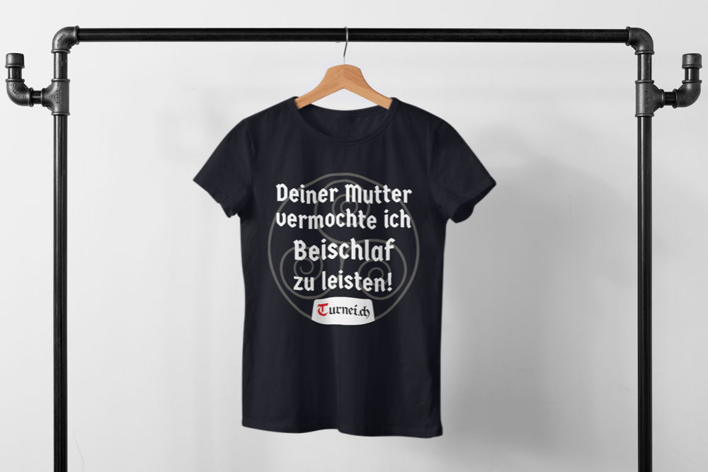 Herren T-Shirt Baumwolle - Deiner Mutter vermochte ich Beischlaf zu leisten! - Turnei.ch