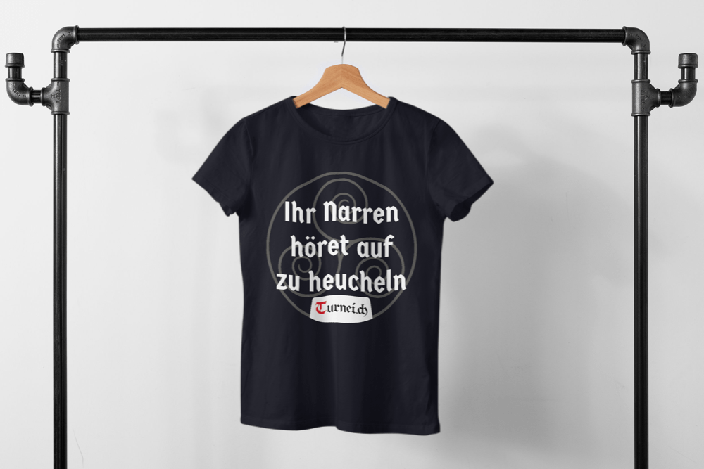 Herren T-Shirt Baumwolle - Ihr Narren höret auch zu heucheln - Turnei.ch